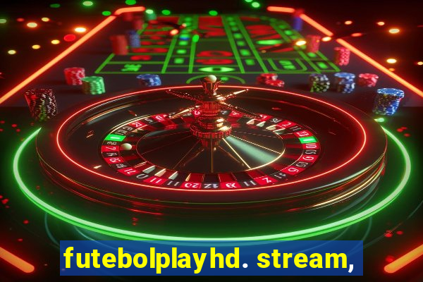 futebolplayhd. stream,